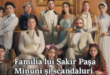 Familia lui Șakir Pașa – Minuni și scandaluri